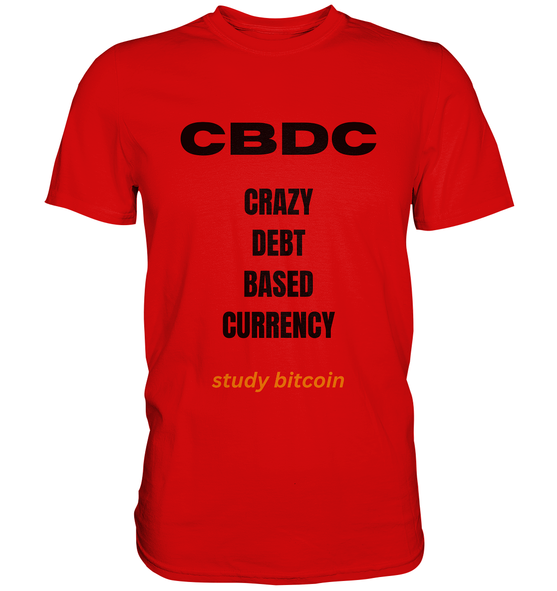CBDC - CRAZY DEBT BASED CURRENCY - study bitcoin  (Text only - Ladies Collection 21% Rabatt bis zum Halving 2024)  - Premium Shirt