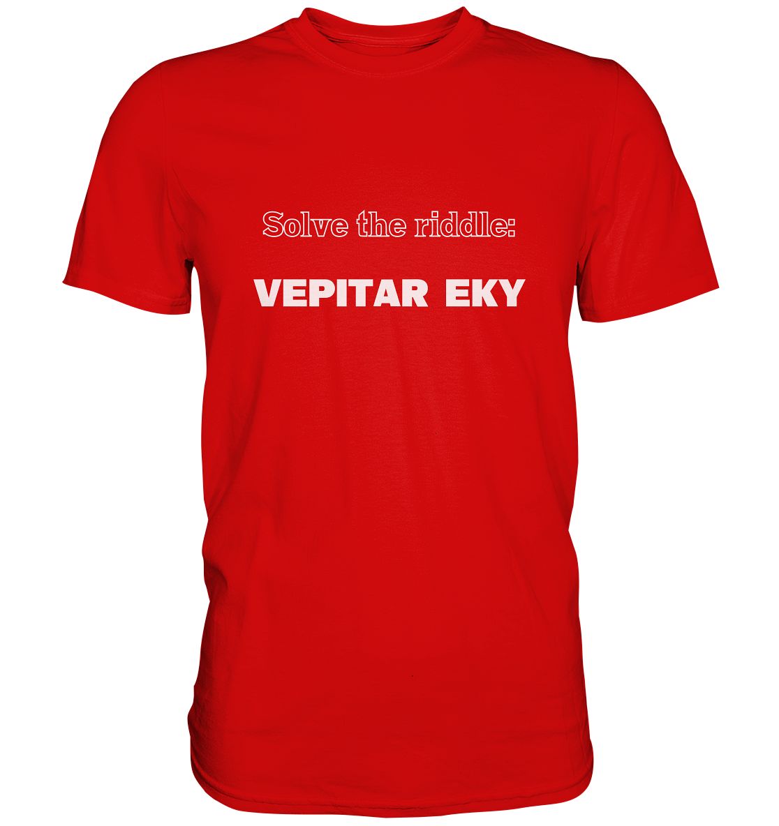 SOLVE THE RIDDLE - VEPITAR EKY - Premium Shirt