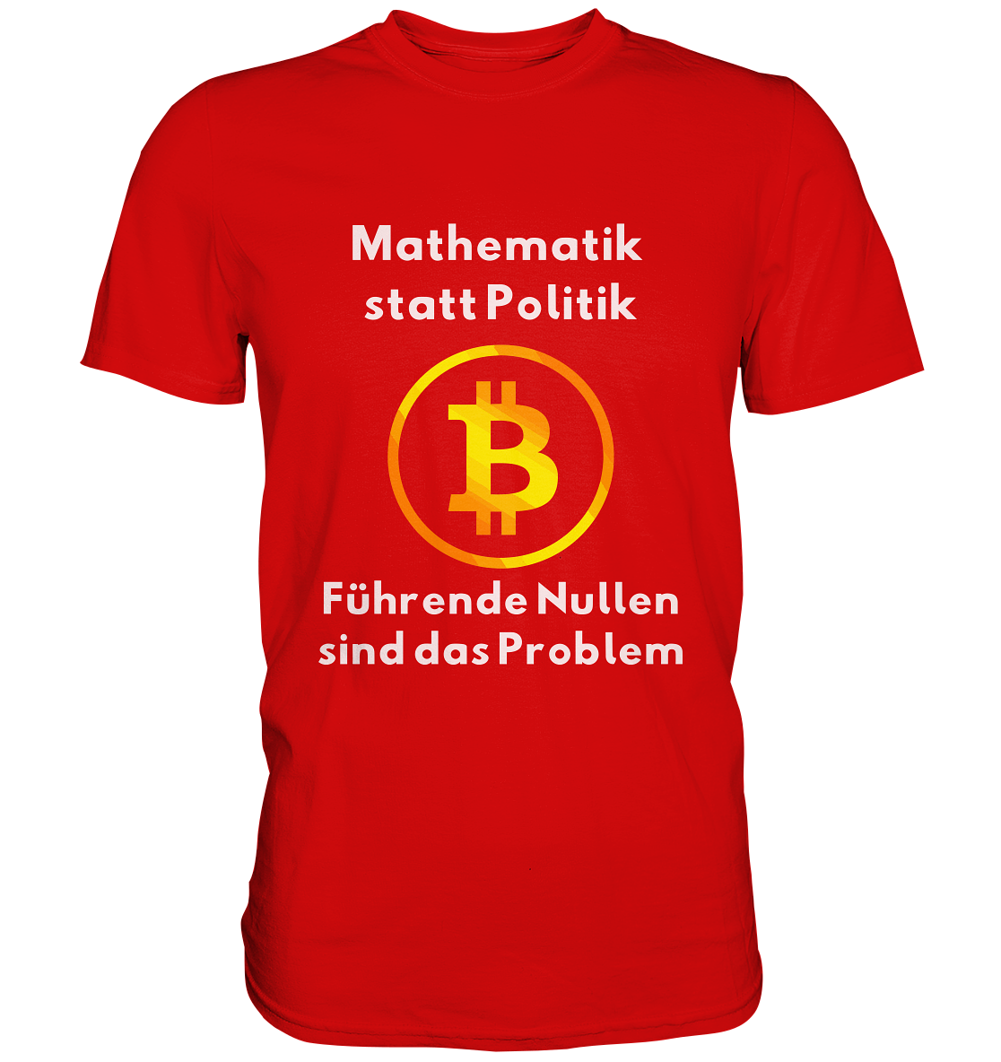Mathematik statt Politik - führende Nullen sind (überall) das Problem ;-) - Premium Shirt