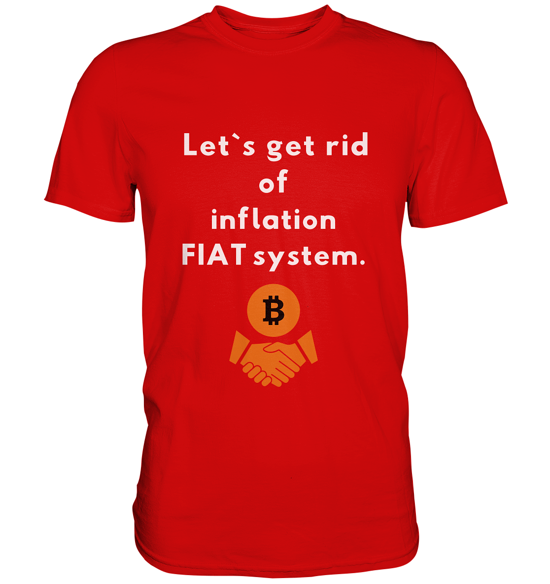 Let`s get rid of inflation FIAT system - Premium Shirt