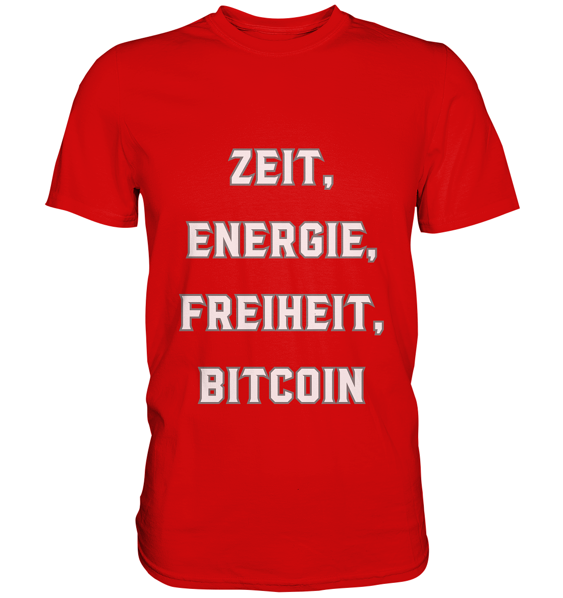 ZEIT, ENERGIE, FREIHEIT, BITCOIN - Premium Shirt