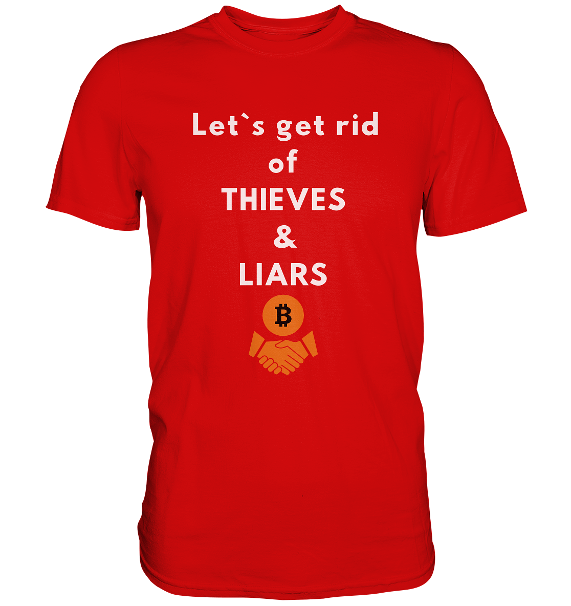 Let`s get rid of THIEVES & LIARS (Ladies Collection 21% Rabatt bis zum Halving 2024) - Premium Shirt