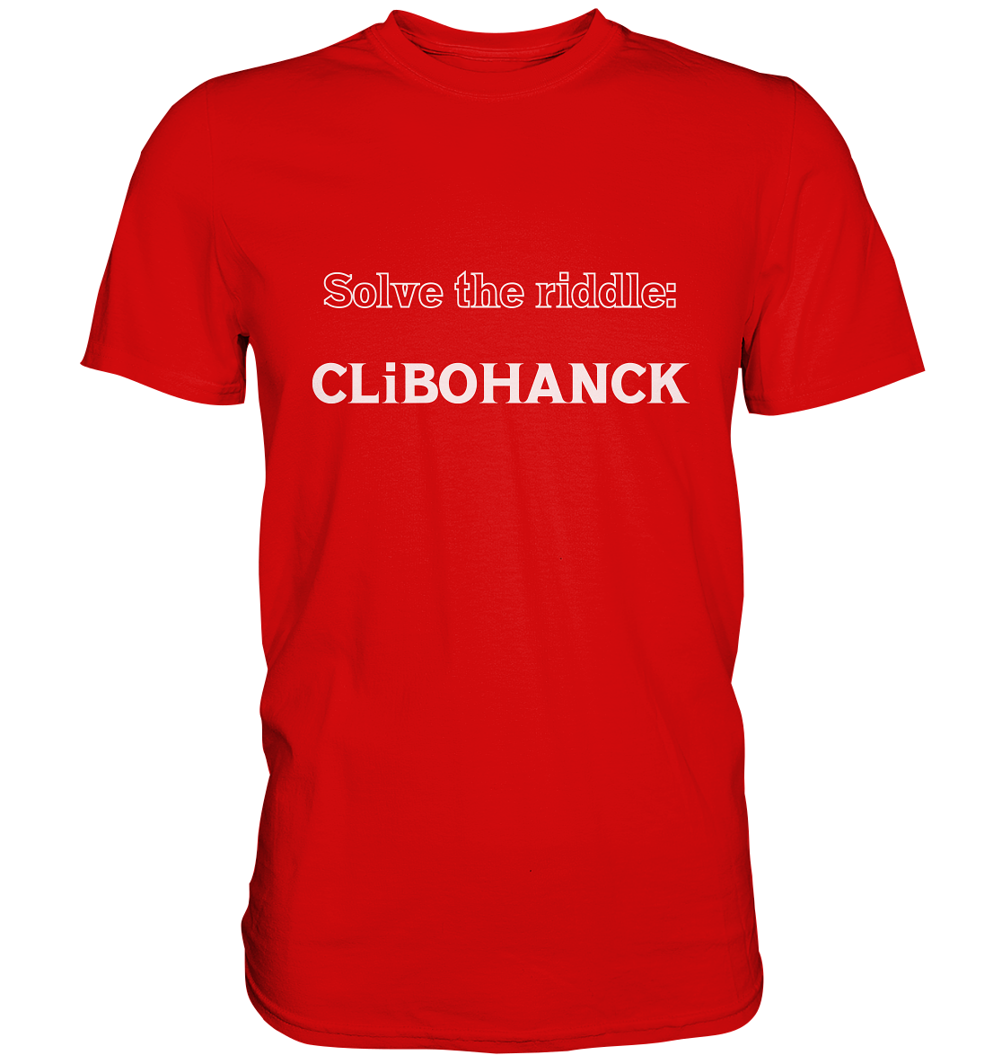 SOLVE THE RIDDLE - CLiBOHANCK  (Ladies)  - Premium Shirt