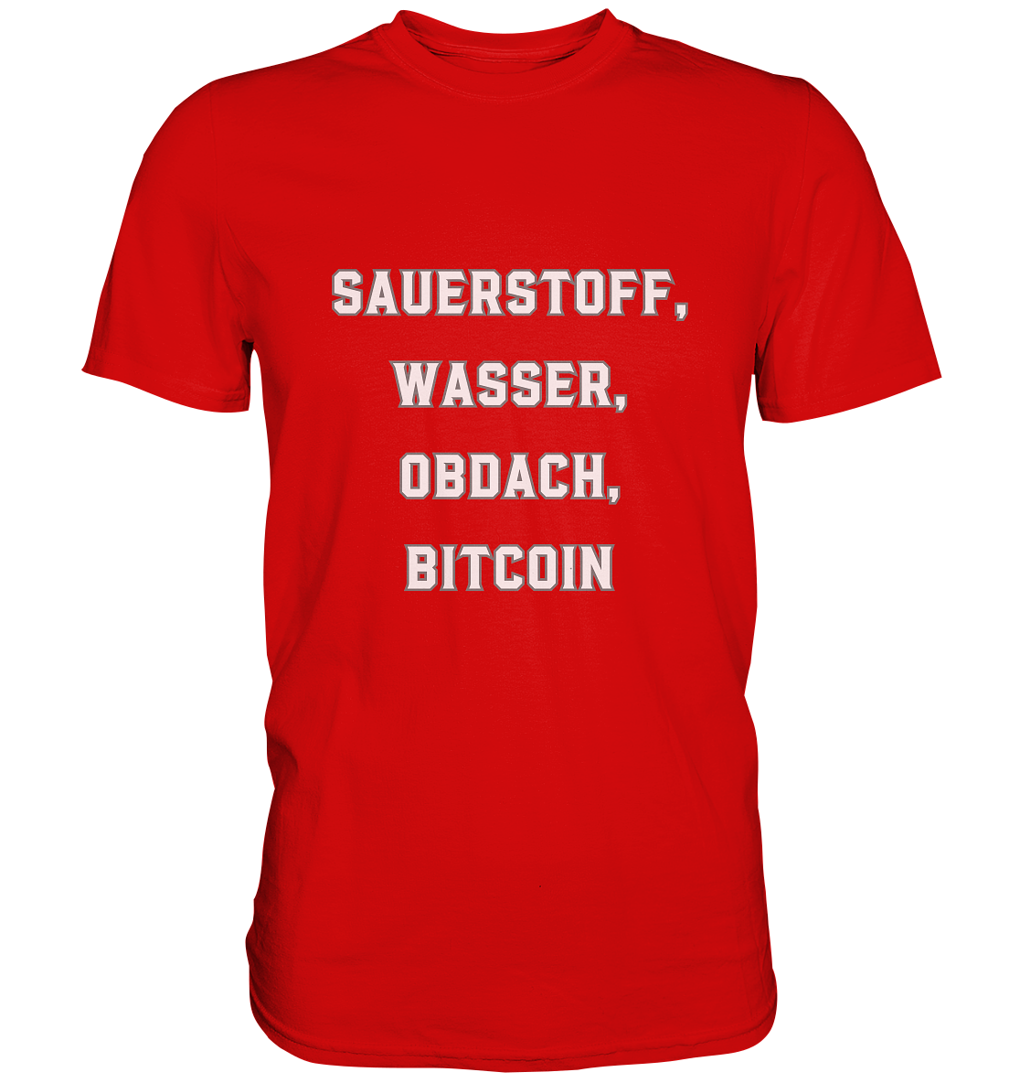 SAUERSTOFF, WASSER, OBDACH, BITCOIN - Premium Shirt
