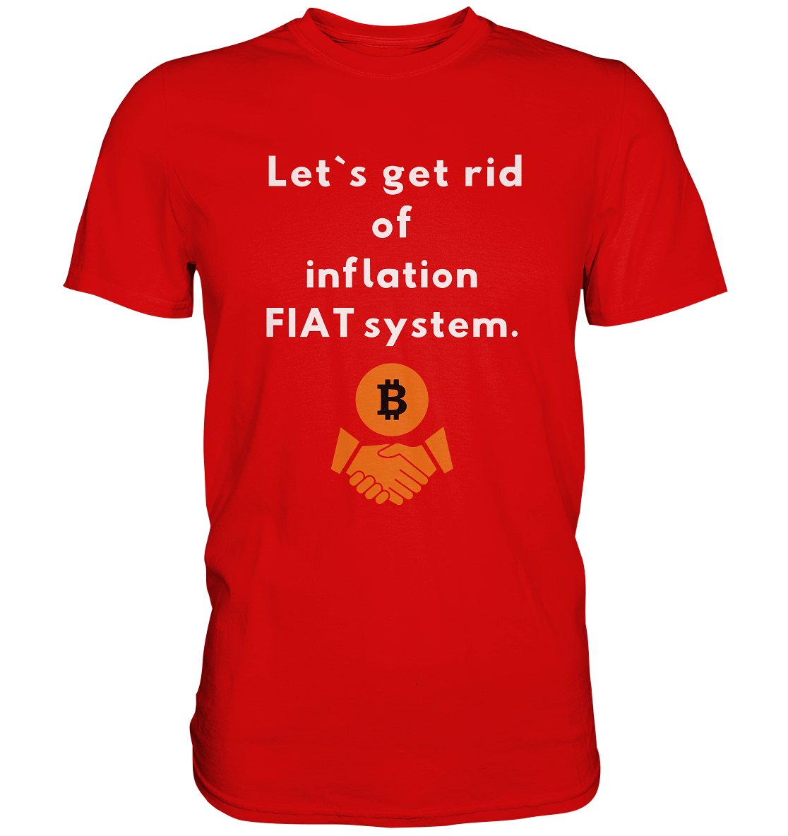 Let`s get rid of inflation FIAT system (Ladies Collection 21% Rabatt bis zum Halving 2024) - Premium Shirt