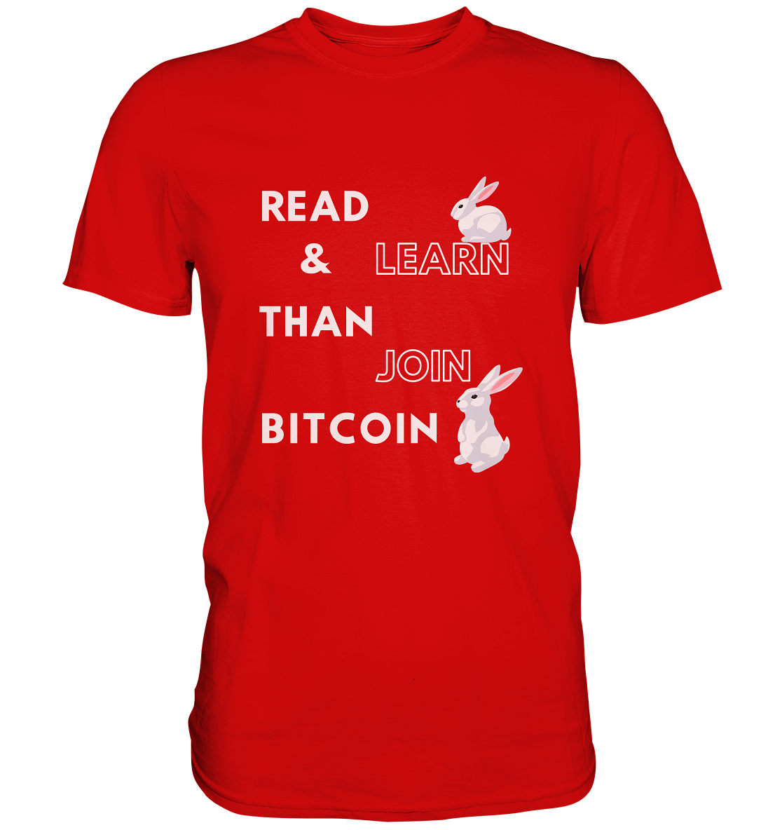 READ & LEARN THAN JOIN BITCOIN - Bunny Version - Ladies Collection  - Premium Shirt