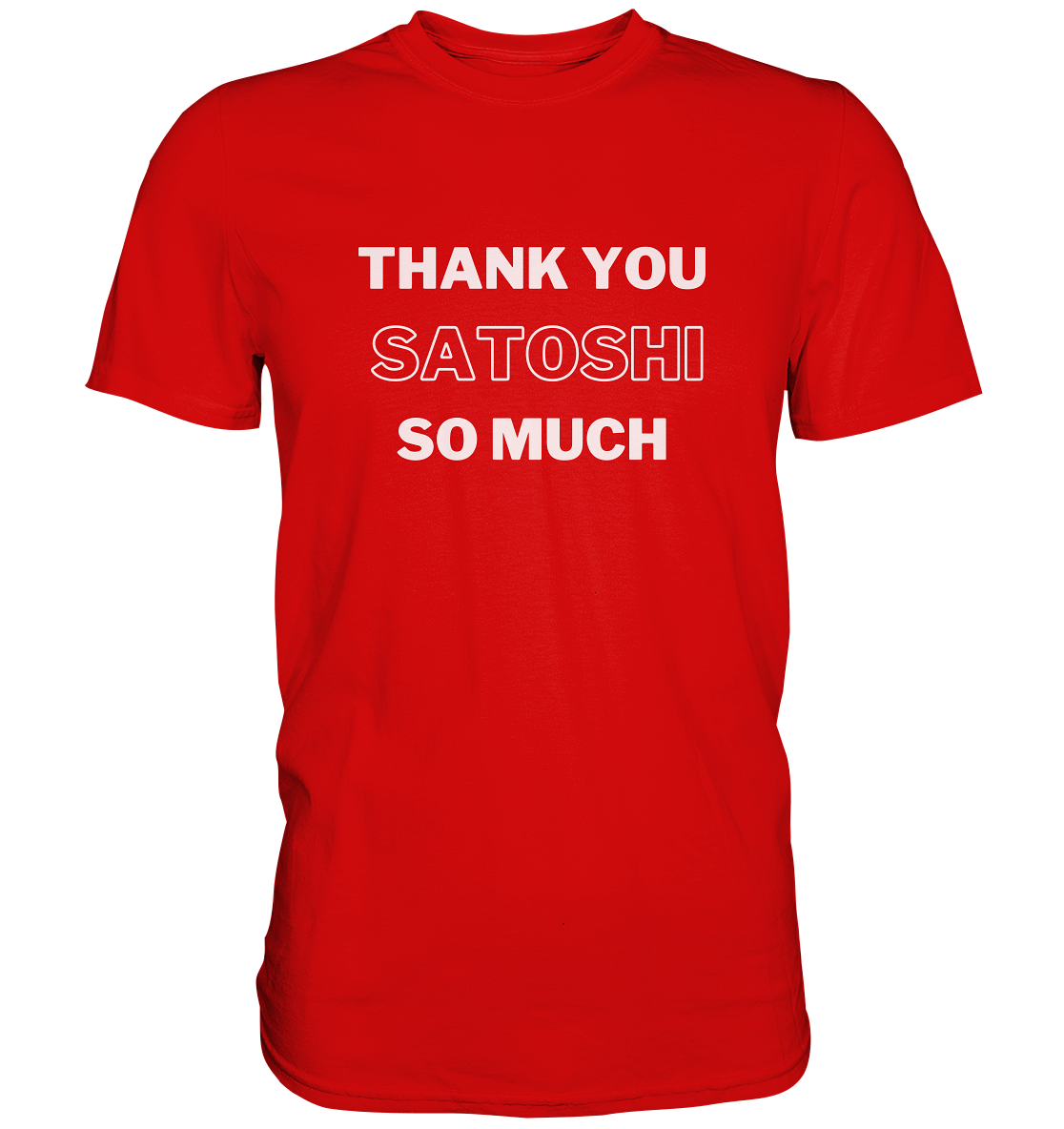 THANK YOU SO MUCH SATOSHI (Version pure white) - LADIES COLLECTION 21% automat. Rabatt bis zum Halving 2024  - Premium Shirt