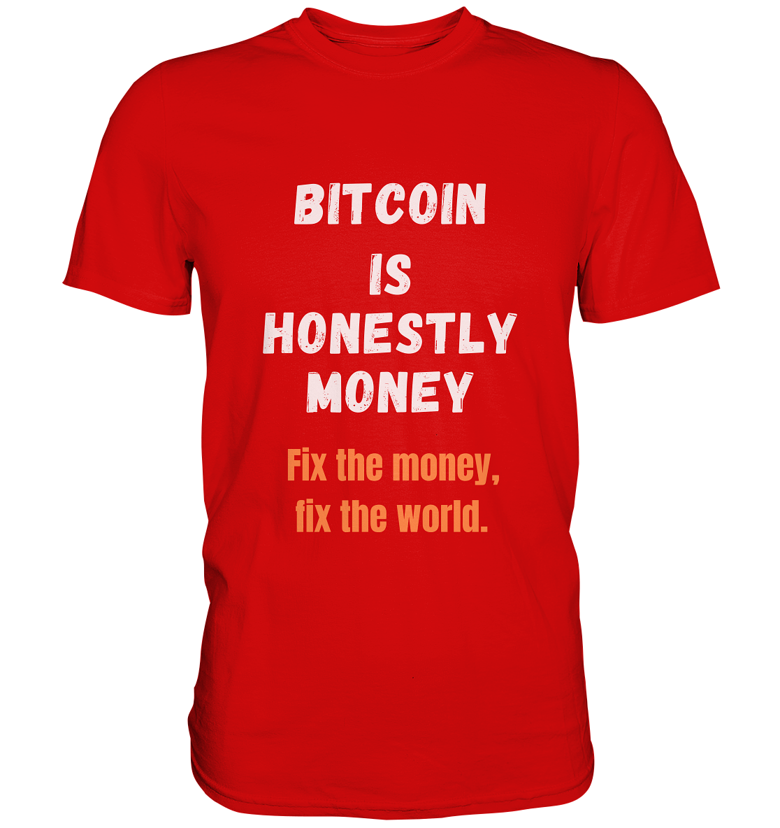 BITCOIN IS HONESTLY MONEY - Fix the money, fix the world - LADIES COLLECTION 21% automat. Rabatt bis zum Halving 2024   - Premium Shirt