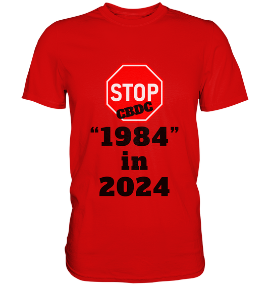 STOP CBDC "1984" in 2024 - LADIES COLLECTION 21% automat. Rabatt bis zum Halving 2024  - Premium Shirt