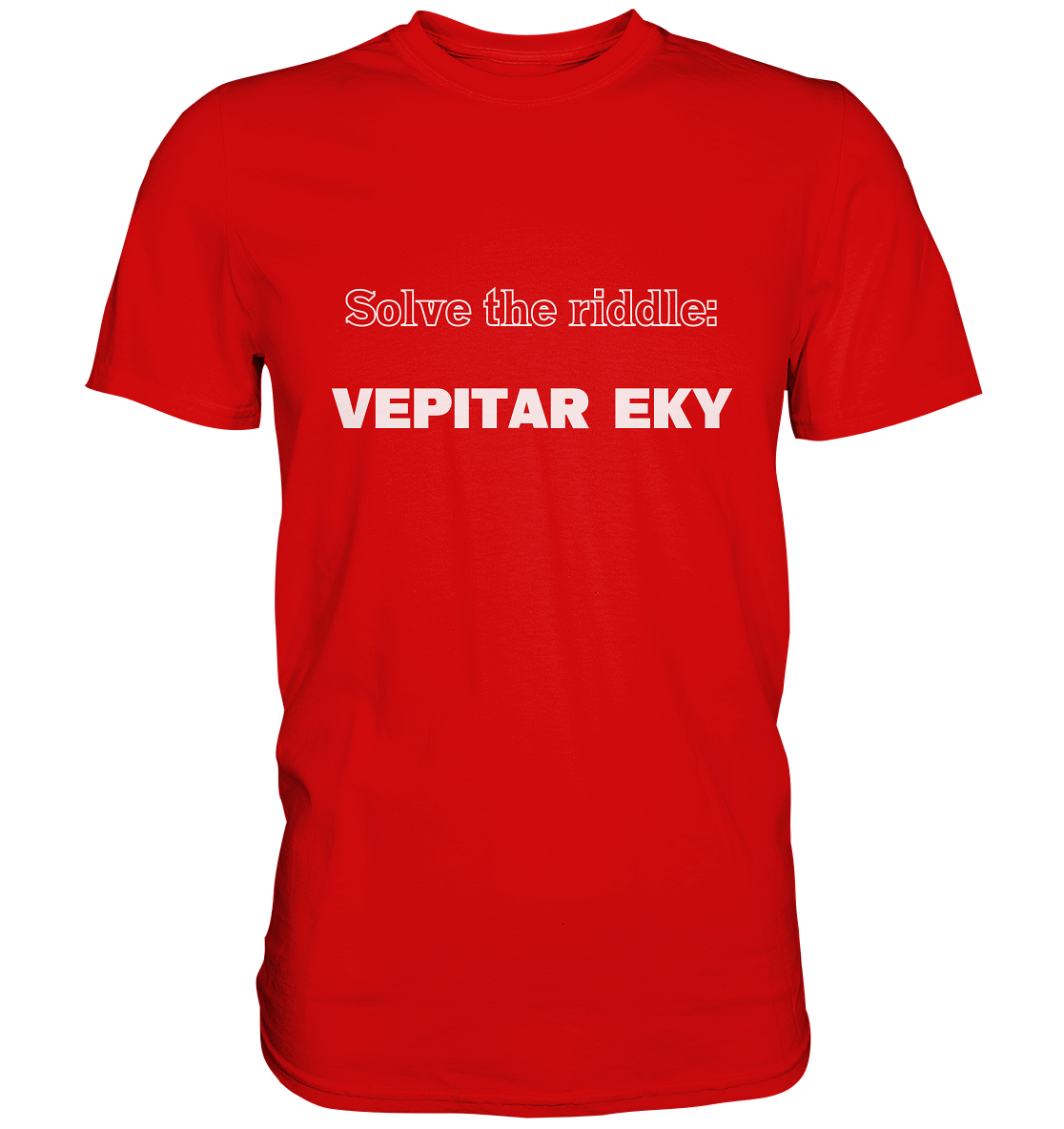 SOLVE THE RIDDLE - VEPITAR EKY  (Ladies) - Premium Shirt