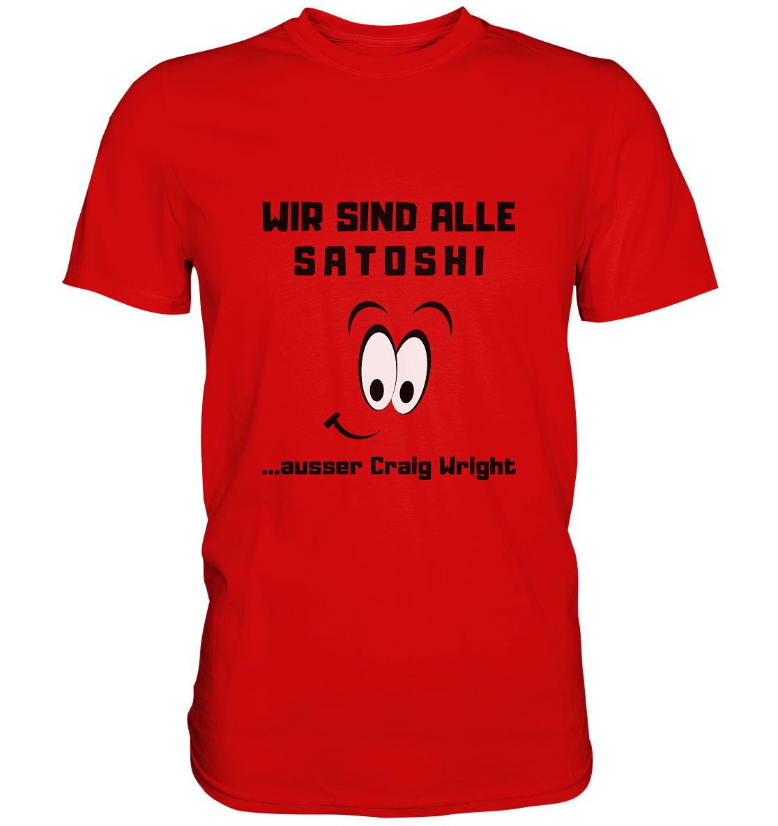 WIR SIND ALLE SATOSHI ...ausser CRAIG WRIGHT - LADIES COLLECTION 21% automat. Rabatt bis zum Halving 2024  - Premium Shirt