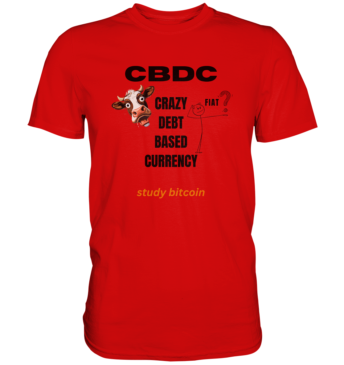 CBDC - CRAZY DEBT BASED CURRENCY - FIAT ? study bitcoin - Premium Shirt