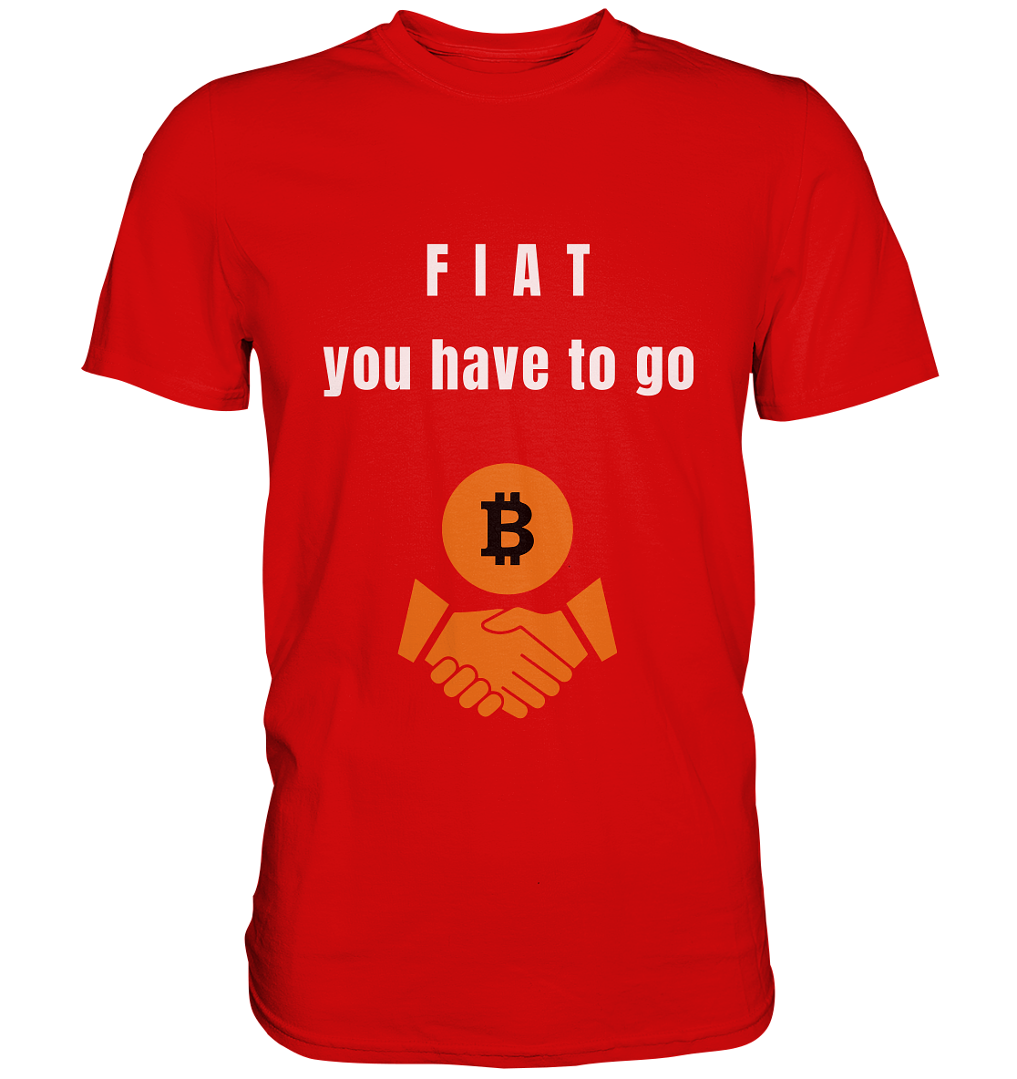 FIAT you have to go - Premium Shirt
