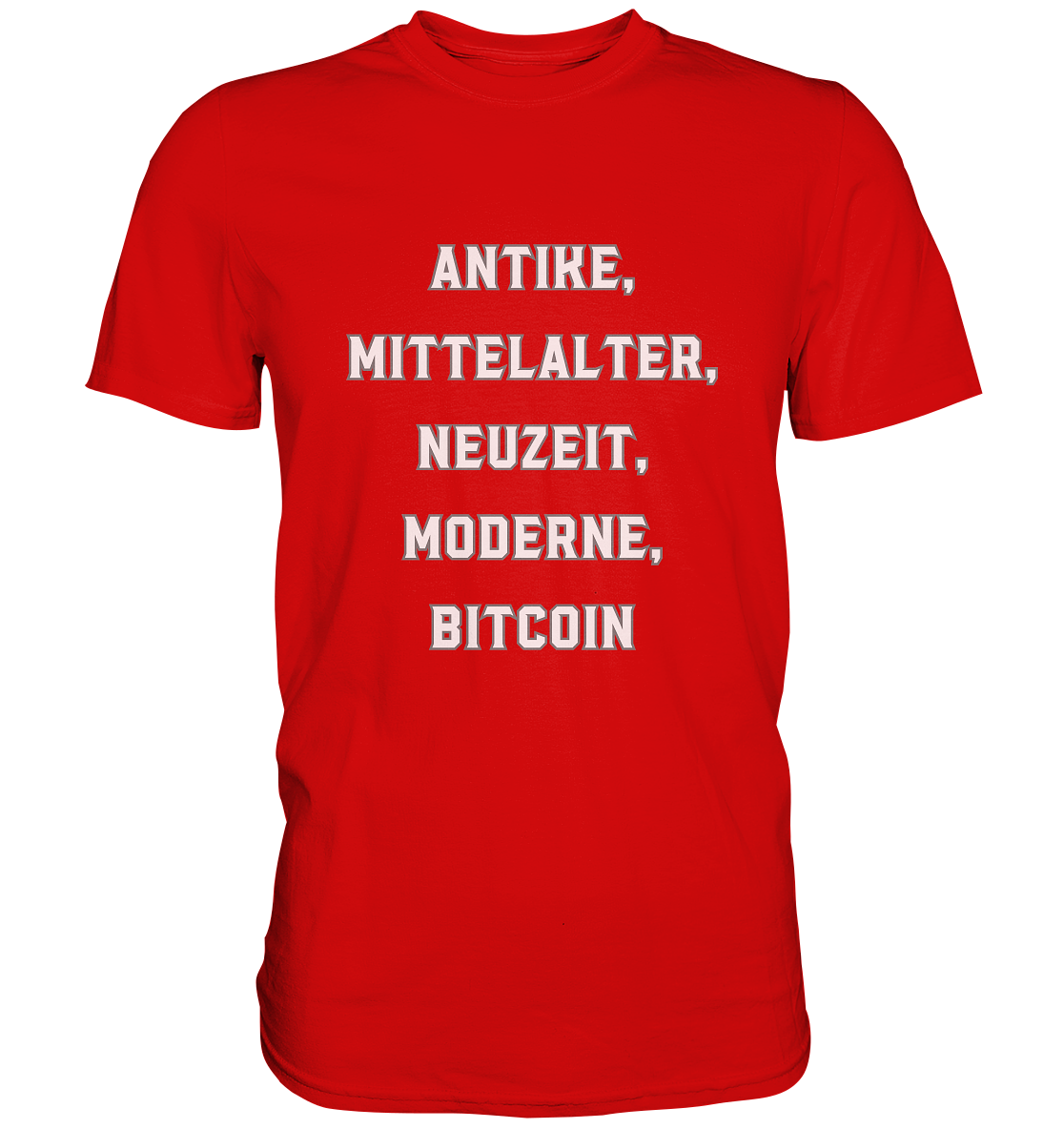 ANTIKE, MITTELALTER, NEUZEIT, MODERNE, BITCOIN - Ladies Collection   - Premium Shirt