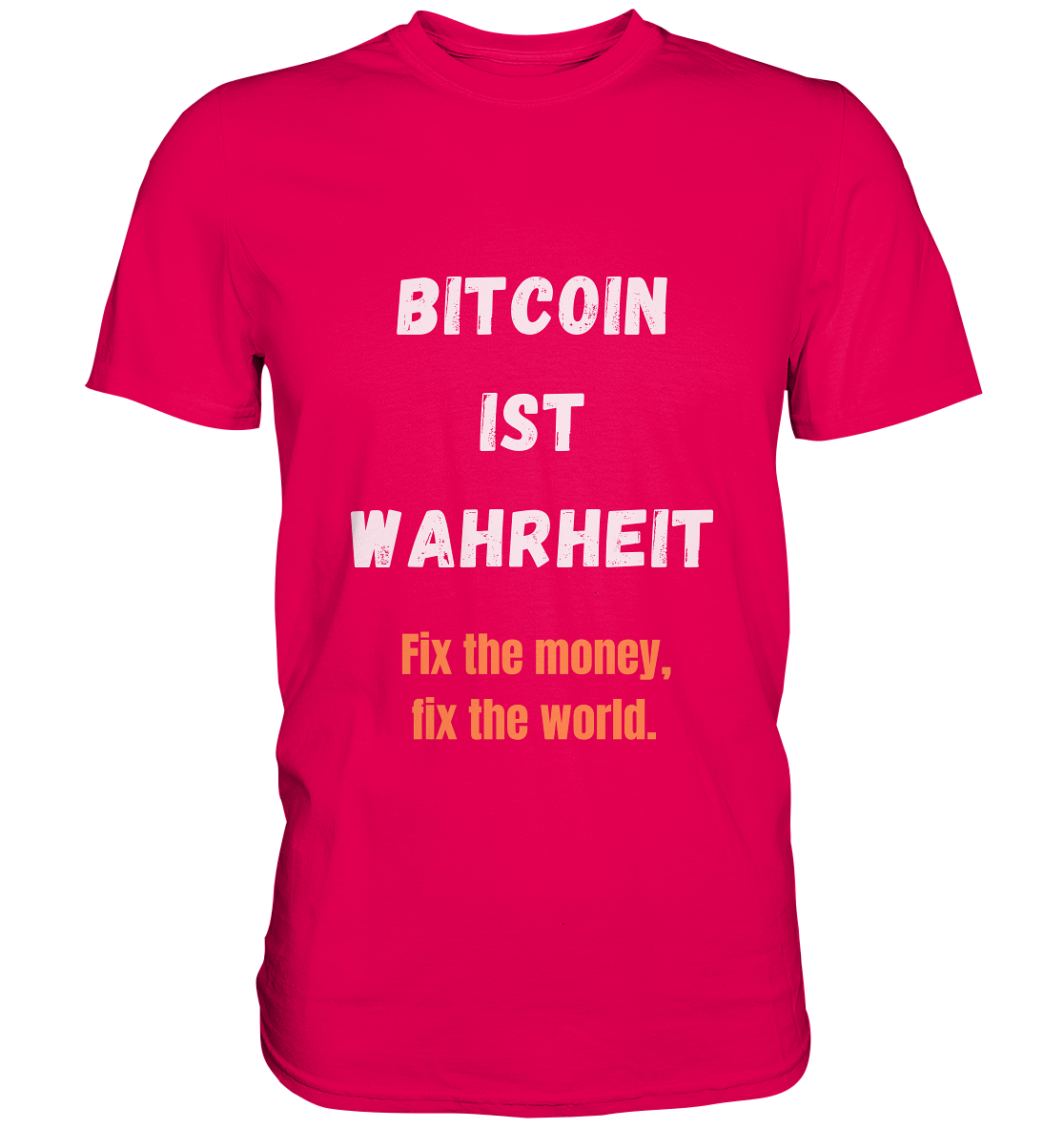 BITCOIN IST WAHRHEIT - Fix the money, fix the world  - Premium Shirt