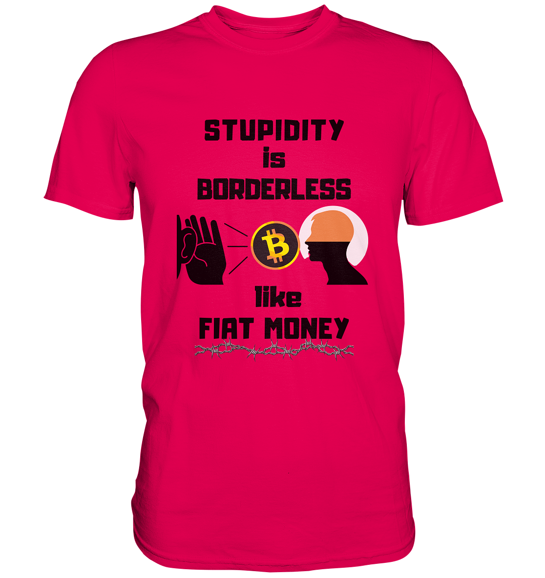 STUPIDITY is BORDERLESS like FIAT MONEY (Flüstern - BTC - Lauschen-Grafik) # Ladies Collection 21% Rabatt bis zum Halving 2024 - Premium Shirt
