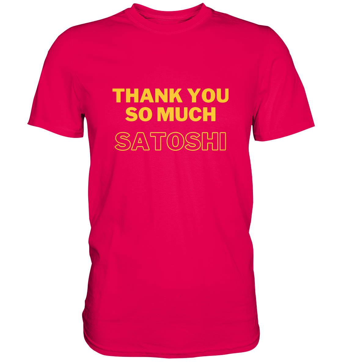 THANK YOU SO MUCH SATOSHI (gelbe Schrift)   - Premium Shirt