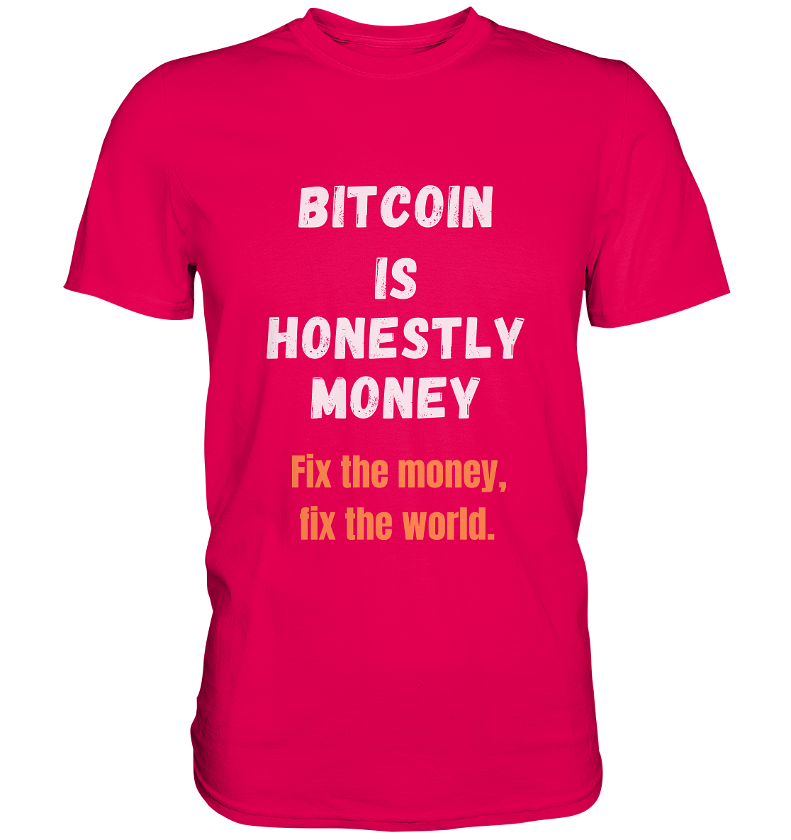 BITCOIN IS HONESTLY MONEY - Fix the money, fix the world - LADIES COLLECTION 21% automat. Rabatt bis zum Halving 2024   - Premium Shirt