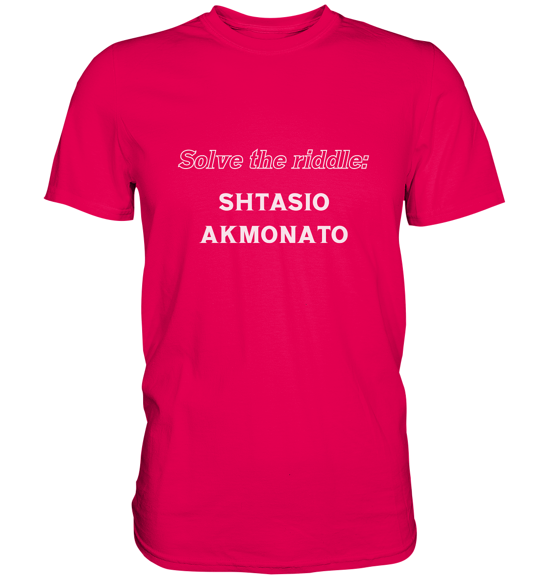 SOLVE THE RIDDLE - SHTASIO AKMONATO - Premium Shirt