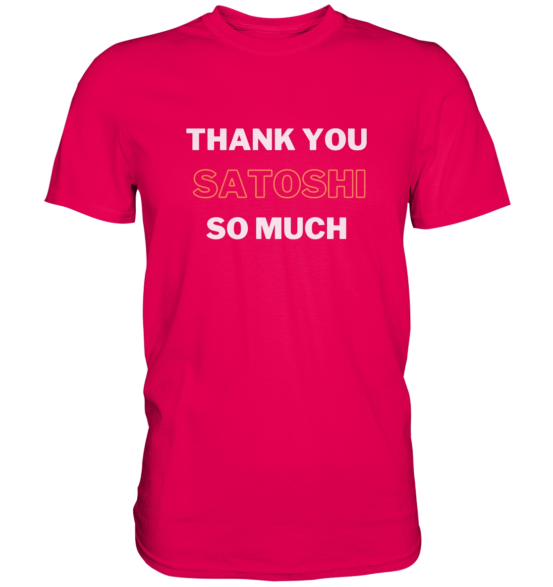 THANK YOU SO MUCH SATOSHI - LADIES COLLECTION 21% automat. Rabatt bis zum Halving 2024 - Premium Shirt