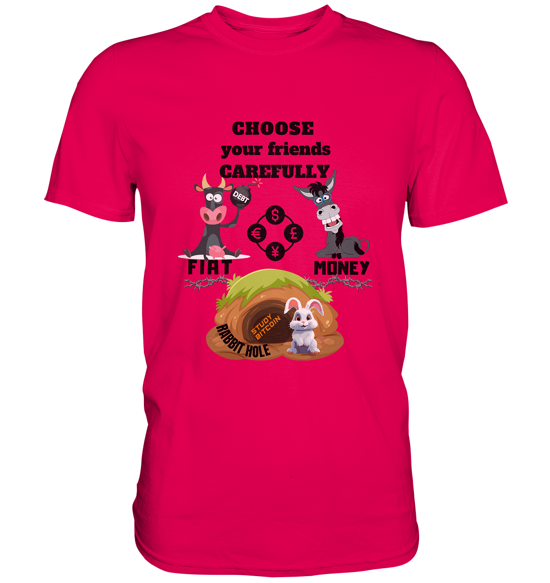 CHOOSE your friends CAREFULLY - FIAT Money / Rabbithole - LADIES Collection automat. 21% Rabatt bis zum Halving 2024   - Premium Shirt