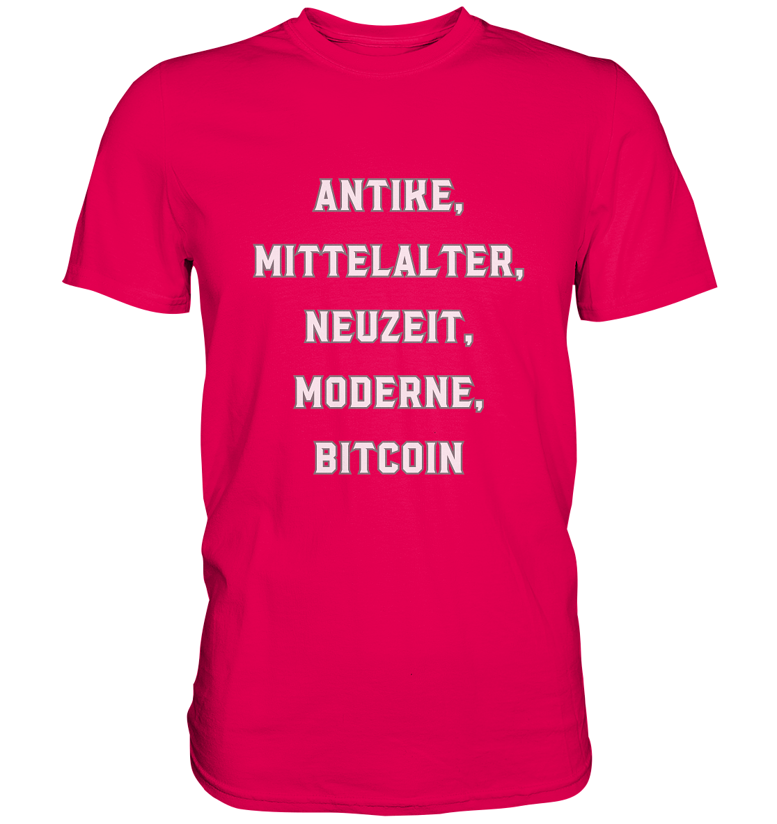 ANTIKE, MITTELALTER, NEUZEIT, MODERNE, BITCOIN - Ladies Collection   - Premium Shirt