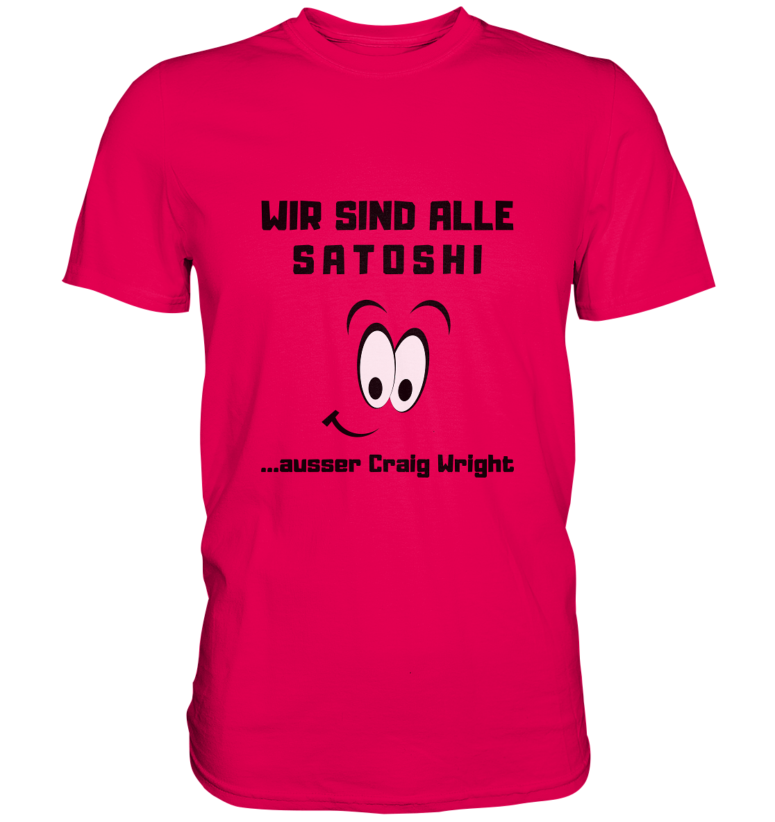 WIR SIND ALLE SATOSHI ...ausser CRAIG WRIGHT - LADIES COLLECTION 21% automat. Rabatt bis zum Halving 2024  - Premium Shirt