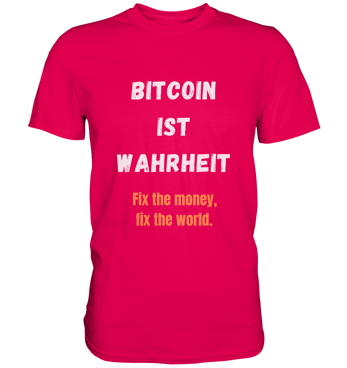 BITCOIN IST WAHRHEIT - Fix the money, fix the world - LADIES COLLECTION 21% automat. Rabatt bis zum Halving 2024   - Premium Shirt