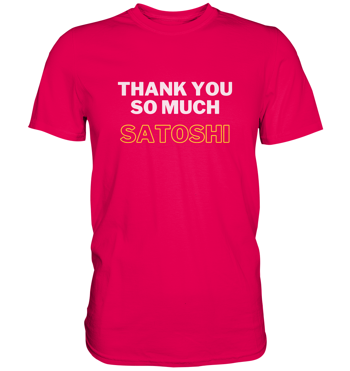 THANK YOU SO MUCH SATOSHI (weiss / gelb) - LADIES COLLECTION 21% automat. Rabatt bis zum Halving 2024 - Premium Shirt