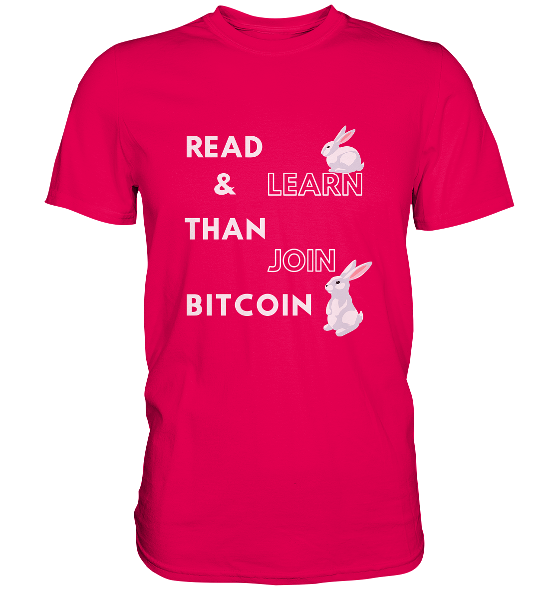 READ & LEARN THAN JOIN BITCOIN - Bunny Version - Ladies Collection  - Premium Shirt