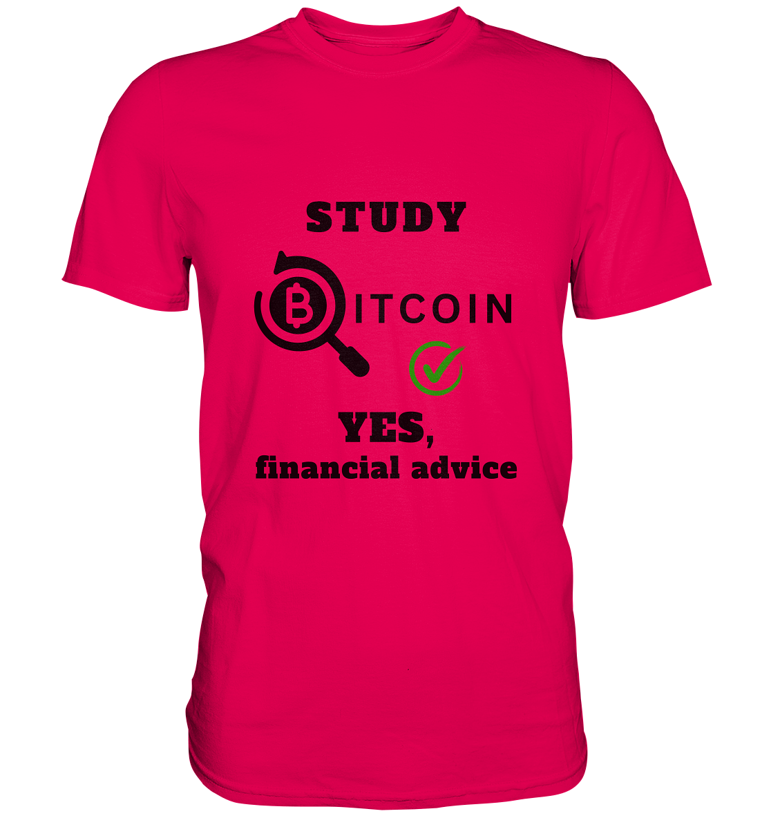 STUDY BITCOIN - YES, financial advice (Version Lupe, grüner Haken) - LADIES COLLECTION 21% automat. Rabatt bis zum Halving 2024   - Premium Shirt