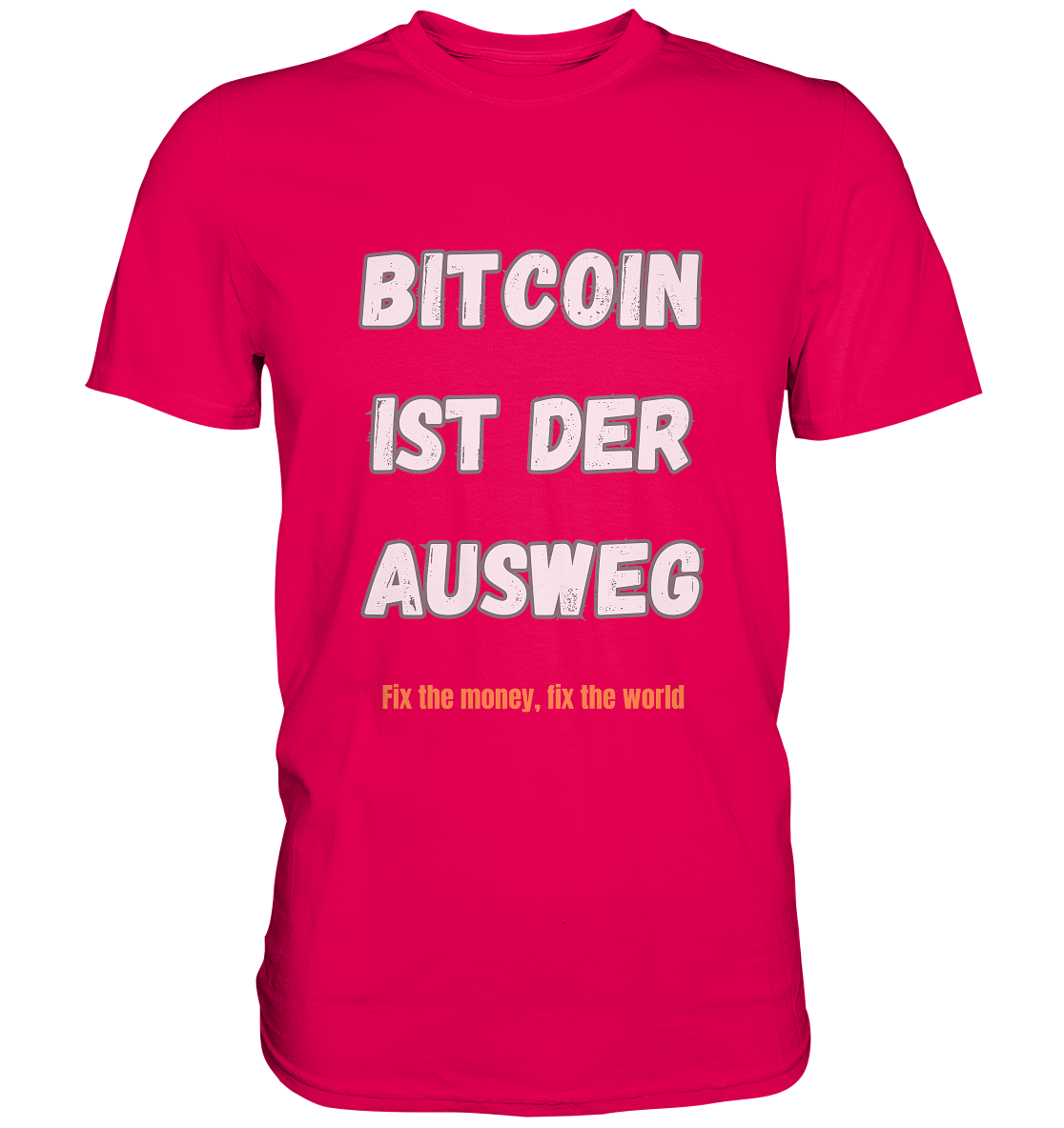 BITCOIN IST DER AUSWEG - fix the money, fix the world - LADIES COLLECTION 21% automat. Rabatt bis zum Halving 2024  - Premium Shirt