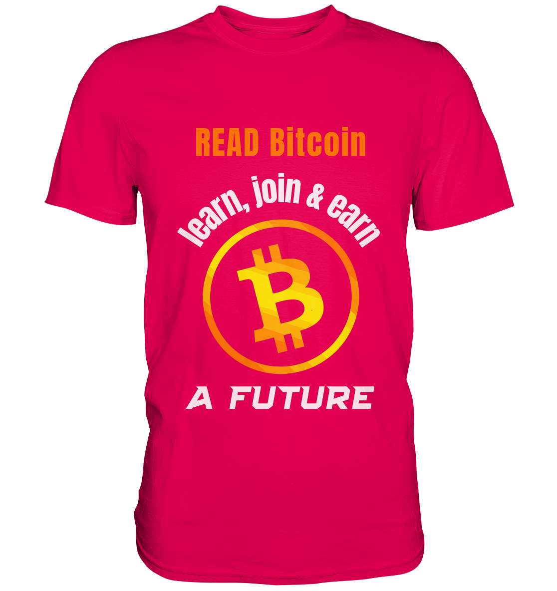 READ BITCOIN learn, join & earn A FUTURE - Var. Ladies collection  - Premium Shirt