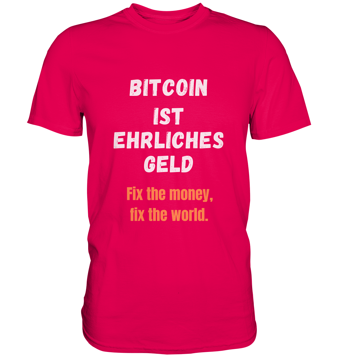 BITCOIN IST EHRLICHES GELD - Fix the money, fix the world - LADIES COLLECTION 21% automat. Rabatt bis zum Halving 2024   - Premium Shirt