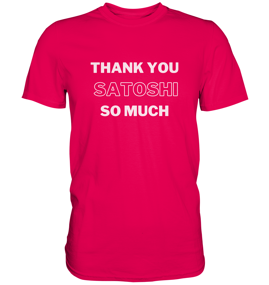 THANK YOU SO MUCH SATOSHI (Version pure white) - LADIES COLLECTION 21% automat. Rabatt bis zum Halving 2024  - Premium Shirt