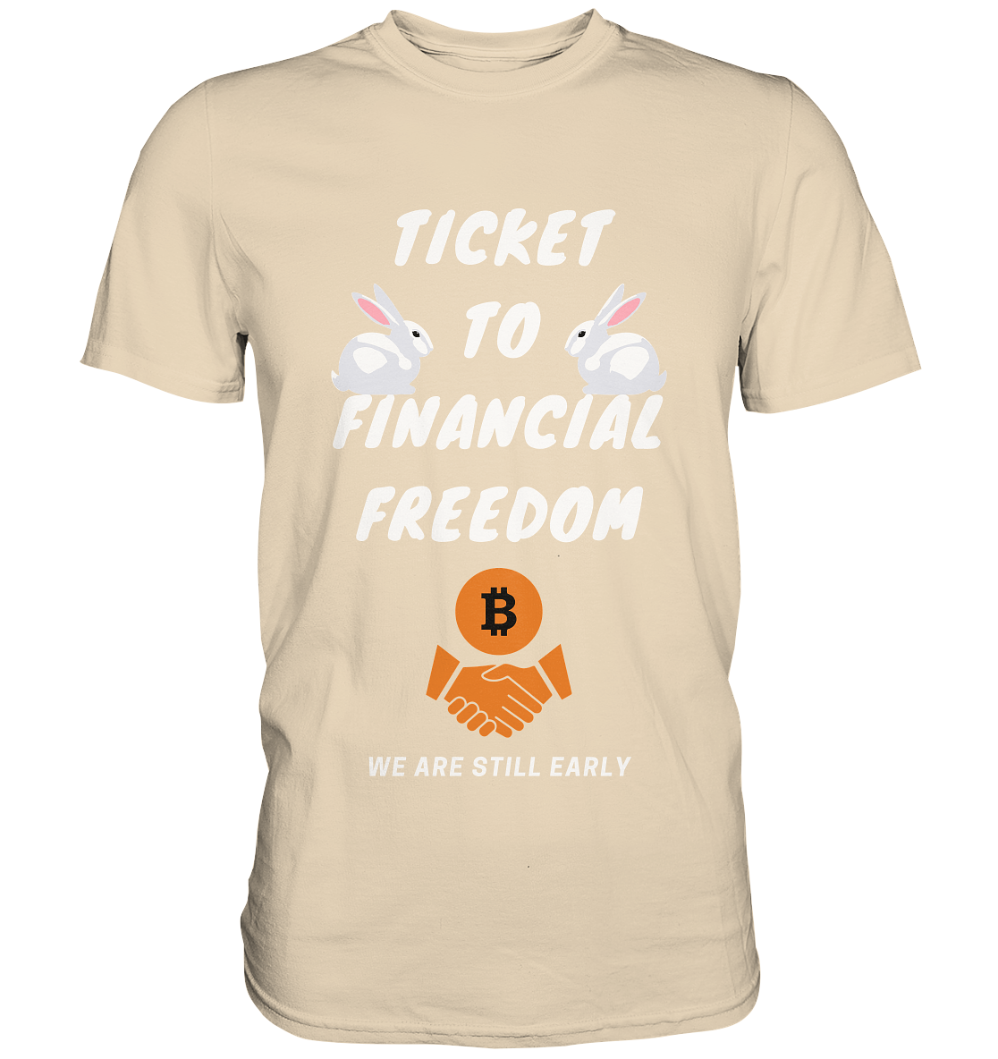 TICKET TO FINANCIAL FREEDOM - sitting rabbits - Premium Shirt