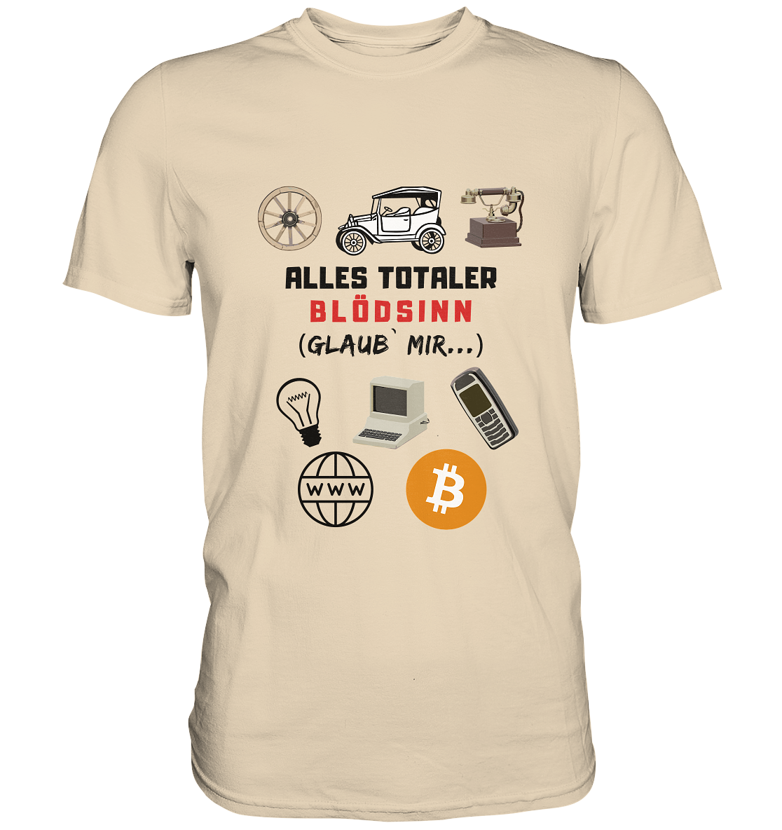 ALLES TOTALER BLÖDSINN (Glaub` mir...) -(Signalwort ROT, Grafiken, BTC Symbol)  - Premium Shirt