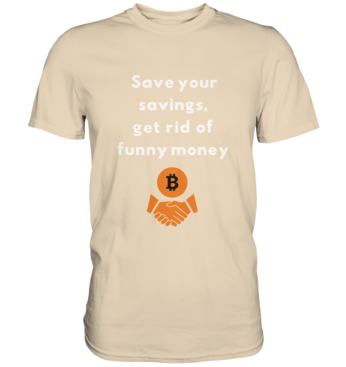 Save your savings, get rid of funny money - Premium Shirt