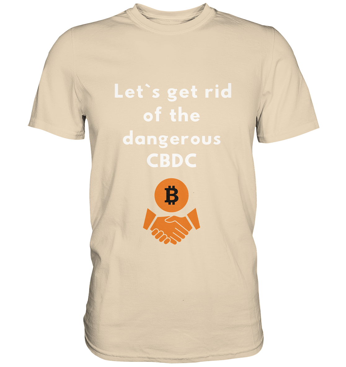 Let`s get rid of the dangerous CBDC - Premium Shirt