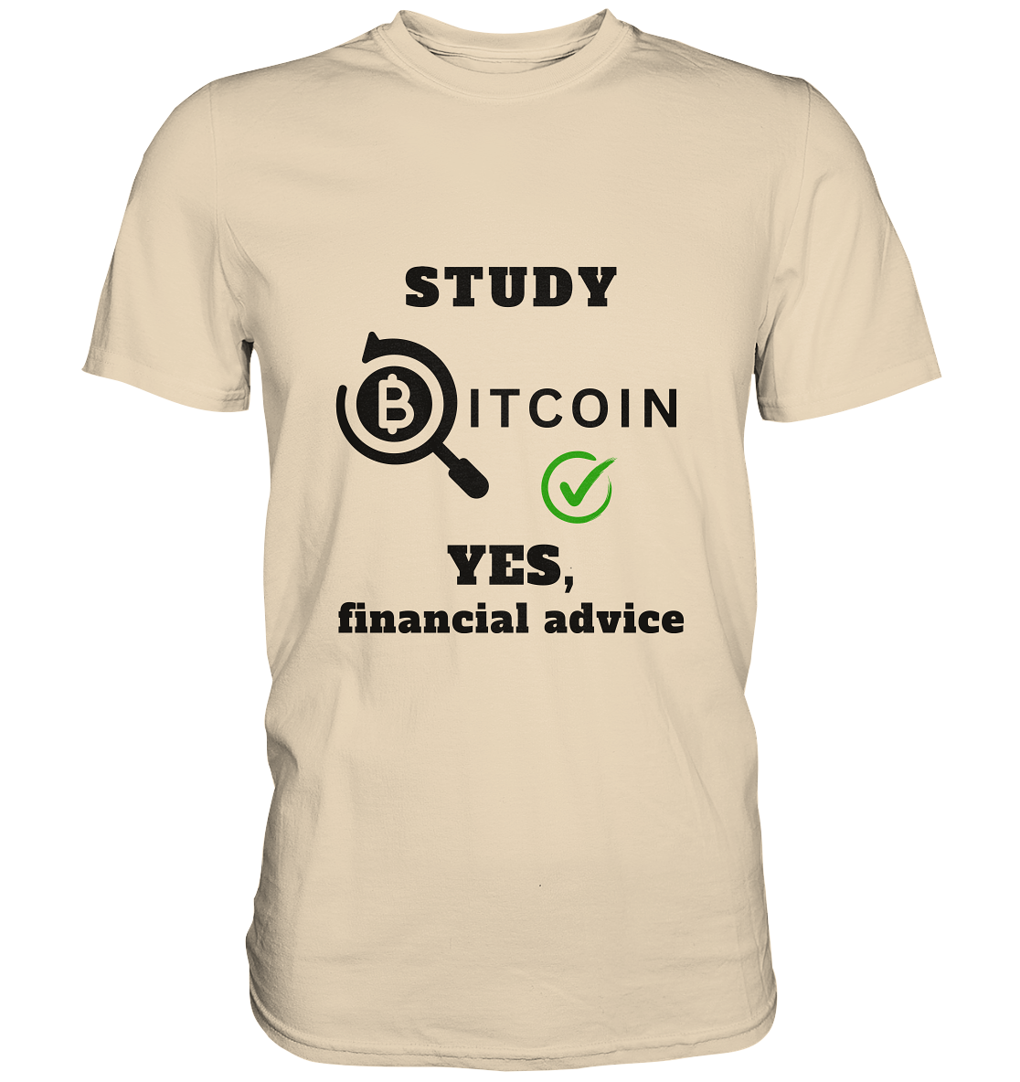 STUDY BITCOIN - YES, financial advice (Version Lupe, grüner Haken) - LADIES COLLECTION 21% automat. Rabatt bis zum Halving 2024   - Premium Shirt