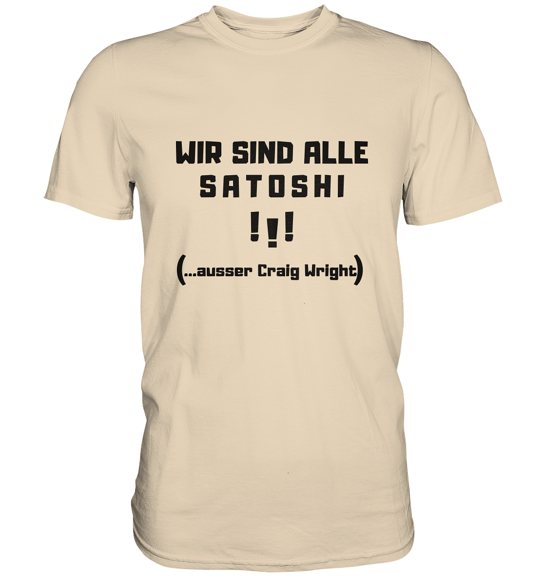 WIR SIND ALLE SATOSHI ...ausser CRAIG WRIGHT - (Version "!!!" ohne Lachen) - LADIES COLLECTION 21% automat. Rabatt bis zum Halving 2024   - Premium Shirt