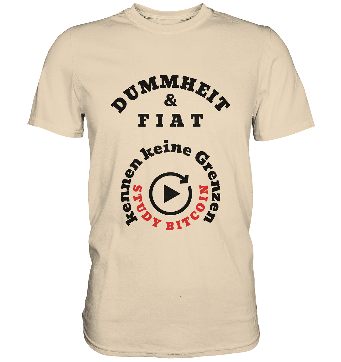 DUMMHEIT & FIAT kennen keine Grenzen - STUDY BITCOIN (rund in rund) # ENDLOS-PLAYBUTTON - Ladies Collection 21% Rabatt bis zum Halving 2024  - Premium Shirt