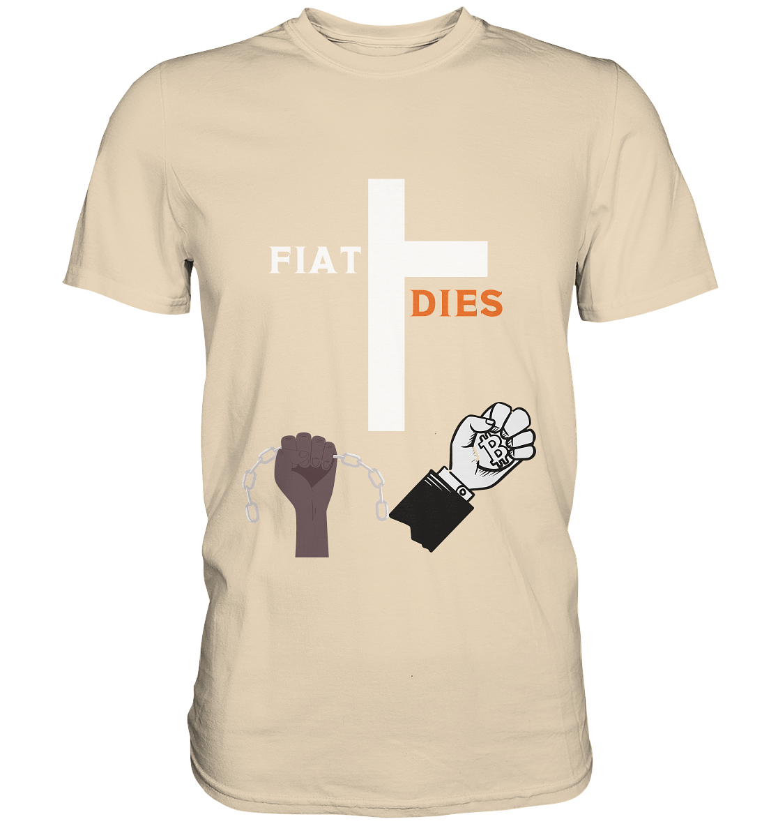 FIAT DIES (Kreuz + gesprengte Ketten & Hand mit Bitcoin) - Premium Shirt
