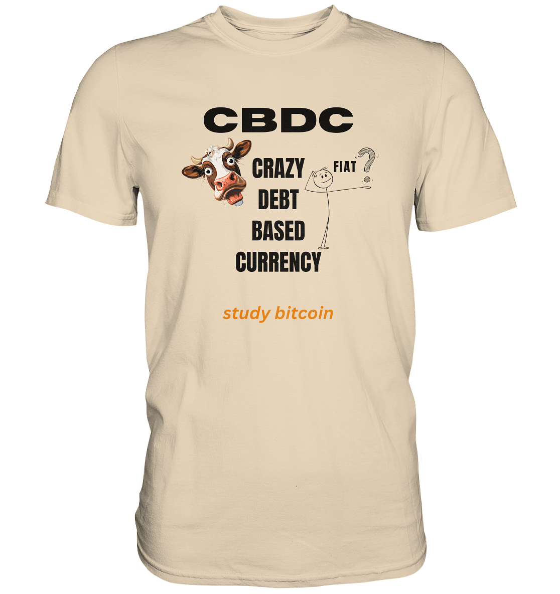CBDC - CRAZY DEBT BASED CURRENCY - FIAT ? study bitcoin - Premium Shirt