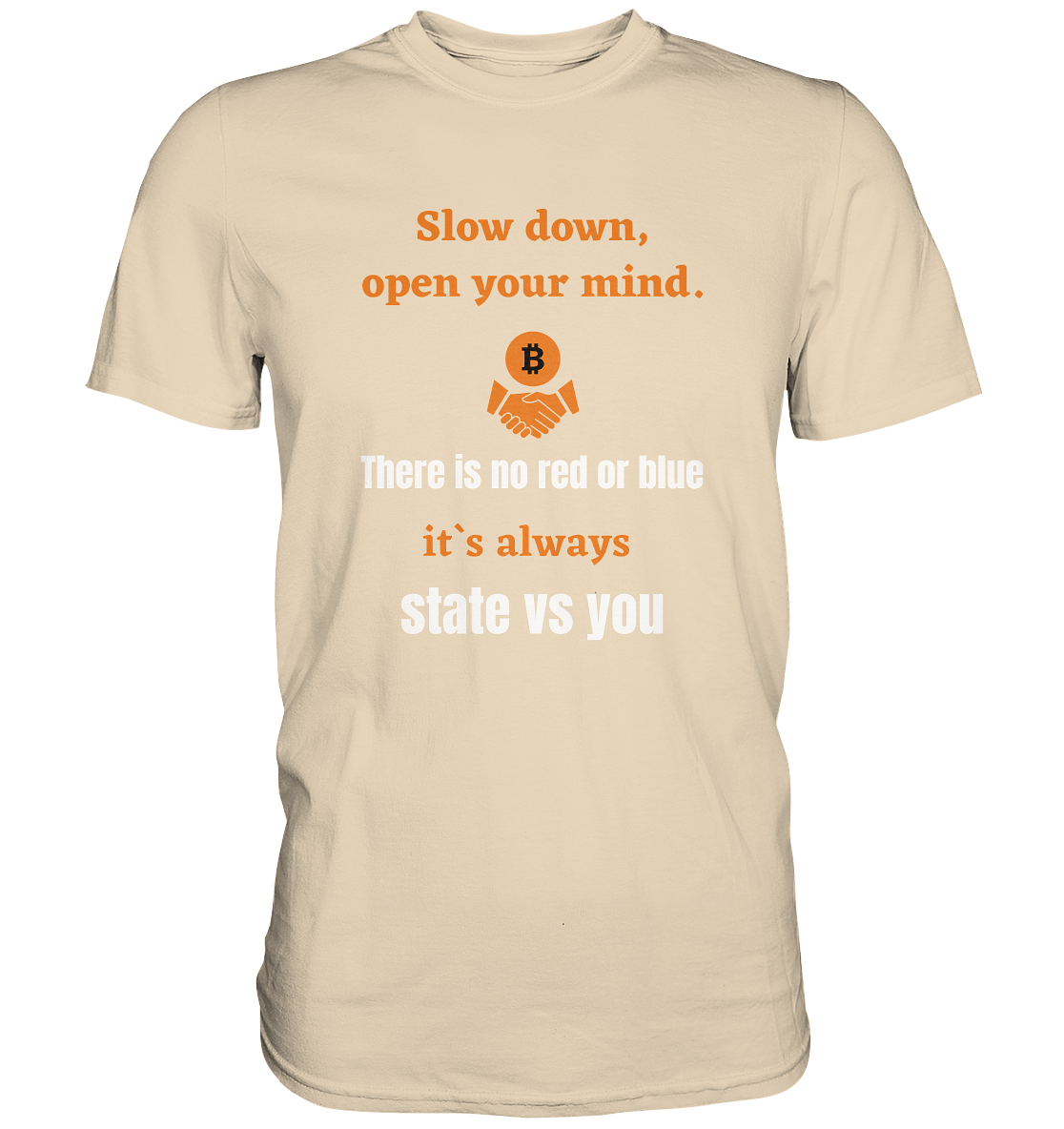 Slow down, open your mind. There is no red or blue, it`s...  (Ladies 21% Rabatt bis zum Halving 2024) - Premium Shirt