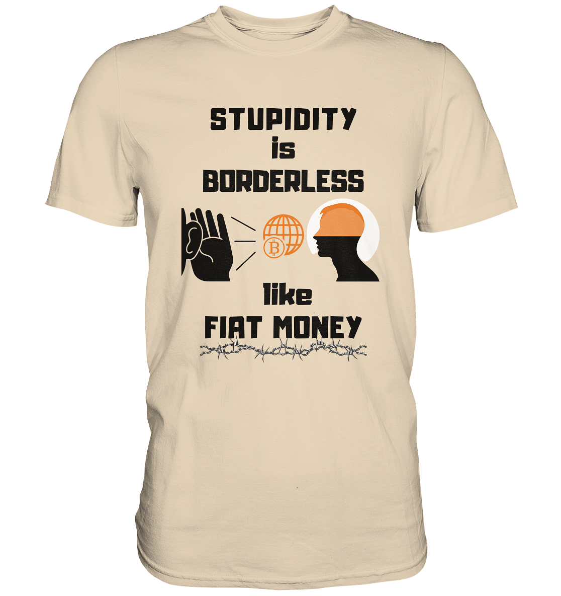 STUPIDITY is BORDERLESS like FIAT MONEY (Version 3)  - Premium Shirt