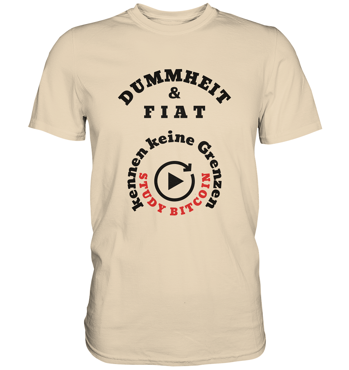DUMMHEIT & FIAT kennen keine Grenzen - STUDY BITCOIN (rund in rund) - Premium Shirt