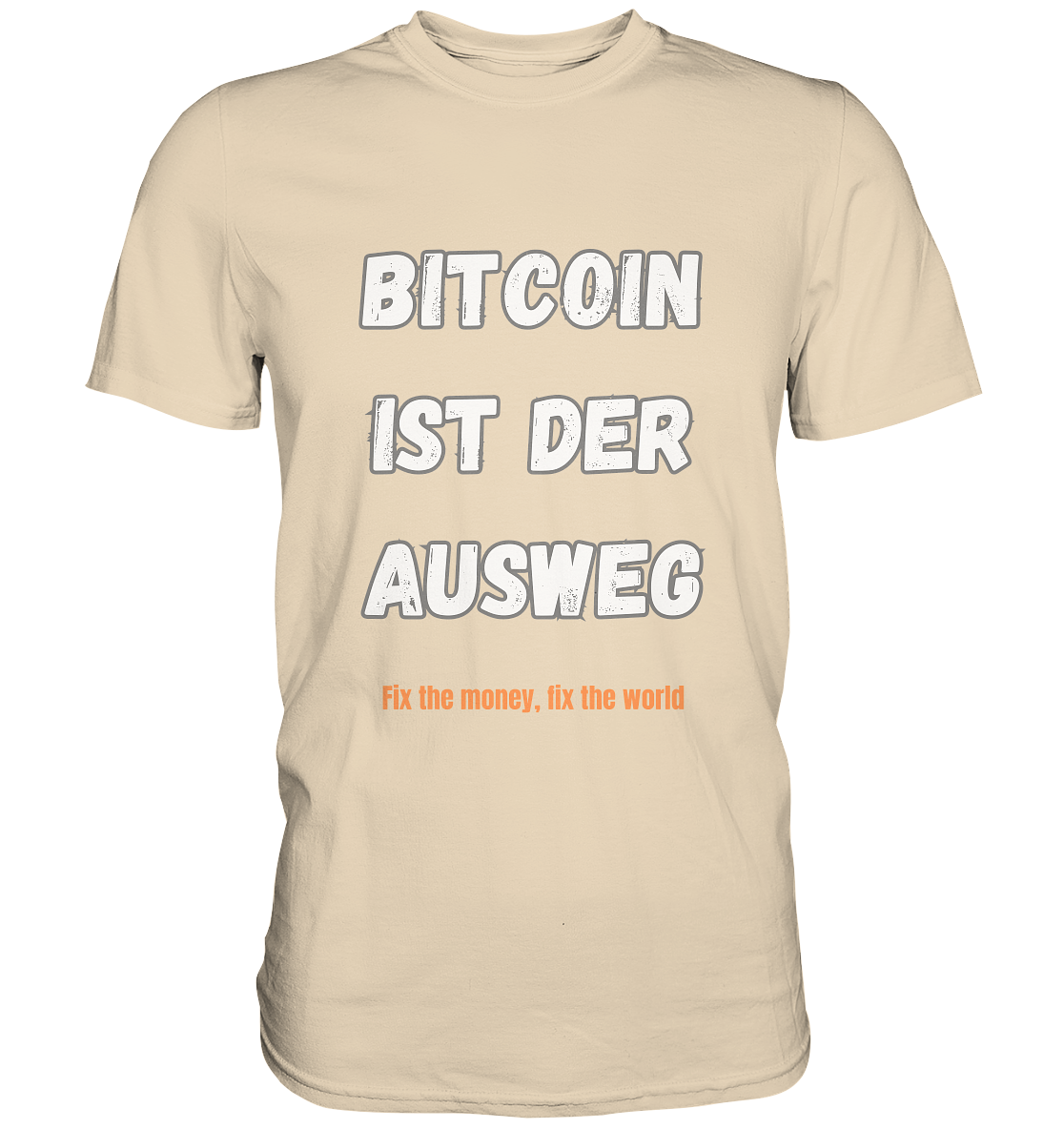 BITCOIN IST DER AUSWEG - fix the money, fix the world - LADIES COLLECTION 21% automat. Rabatt bis zum Halving 2024  - Premium Shirt