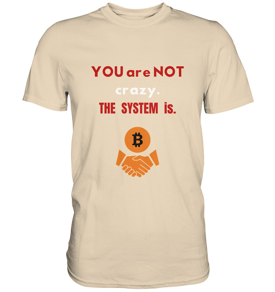 YOU are NOT crazy. THE SYSTEM is. (Variante BTC black) - Premium Shirt