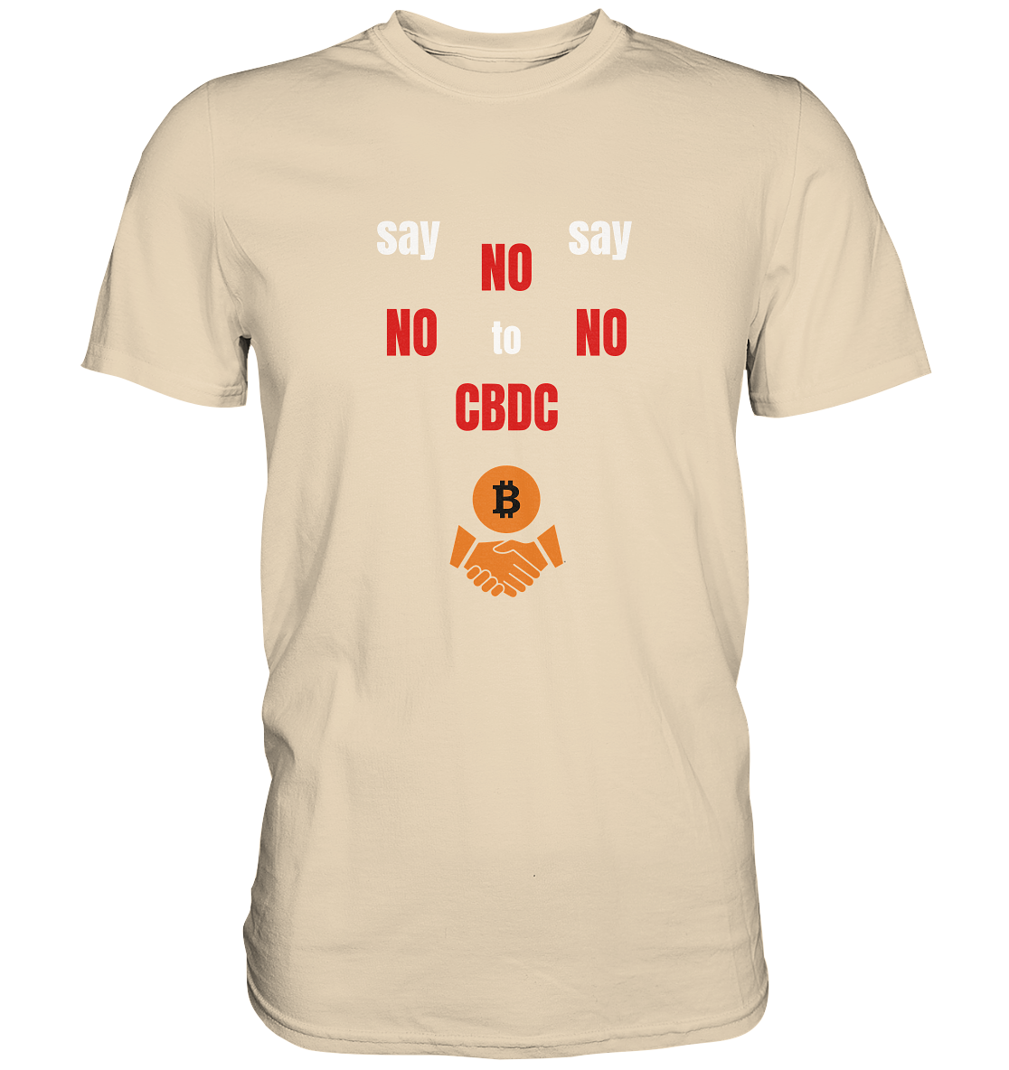 SAY NO NO NO to CBDC - (Ladies Collection 21% Rabatt bis zum Halving 2024) - Premium Shirt
